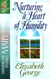 Nurturing a Heart of Humility: Life of Mary (Study Guide)
